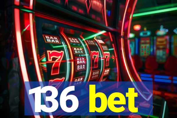 136 bet